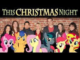 This Christmas Night - Carol Medley ft. VA’s & Singers of MLP