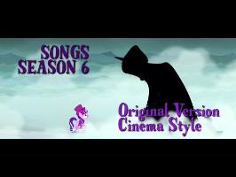 [Songs] My Little Pony Friendship is Magic - Season 6 (Cinema Style)