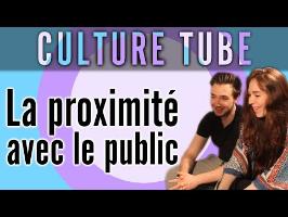 Culture Tube - La proximité avec le public