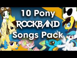 10 Pony Rock Band Songs Pack! [1000 Subscribers Special]