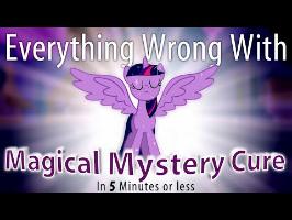 (Parody) Everything Wrong With Magical Mystery Cure in 5 Minutes or Less