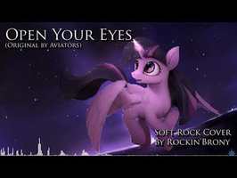 Open Your Eyes (Soft Rock Cover) - Rockin'Brony
