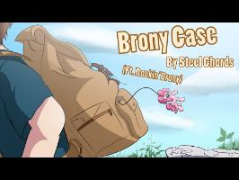 Brony Case [Re-Mastered] (ft. Rockin' Brony) - SteelChords