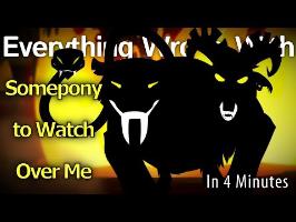 (Parody) Everything Wrong With Somepony to Watch Over Me in 4 Minutes