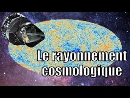 Le rayonnement cosmologique — Science étonnante #42