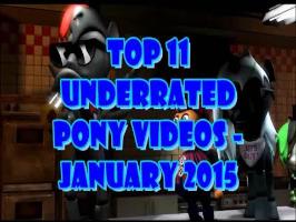 YTMLP 16: TOP 11 UNDERRATED PONY VIDEOS OF JANUARY 2015