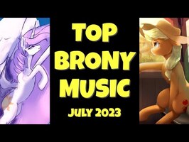 TOP 10 BRONY SONGS of JULY 2023 - COMMUNITY VOTED