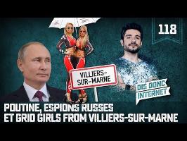 Poutine, espions russes et grid girls... A Villiers sur Marne - VERINO #118 // Dis donc internet...