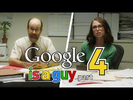 If Google Was A Guy (Part 4)
