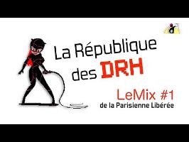 Le Mix de la Parisienne Libérée : «La République des DRH»