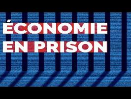 L' ÉCONOMIE EN PRISON : Enquête sur le milieu carcéral