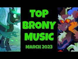 TOP 10 BRONY SONGS of MARCH 2023 - COMMUNITY VOTED