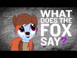 Rainbow Dash Sings: What Does the Fox Say? (Ft. Pinkie Pie)