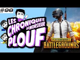 Playerunknown's Battlegrounds - Chroniques de Monsieur Plouf #98