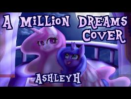 Celestia and Luna Sing:A Million Dreams (Greatest Showman) AshleyH ft Silver Swirls