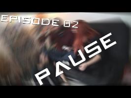 PAUSE - Episode 02
