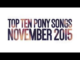 Top Ten Pony Songs of November 2015 - Community Voted