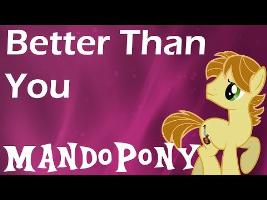 Better Than You - by MandoPony