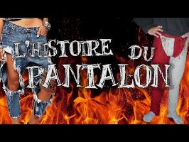 L'Histoire du Pantalon ! (oui c'est possible)