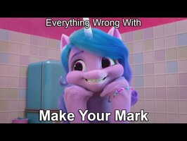 Everything Wrong With My Little Pony Make Your Mark