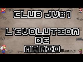 ClubJV #1 - L'évolution de Mario