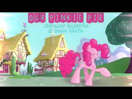 Our Pinkie Pie - Original MLP Music by Alexander Engström