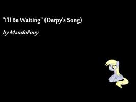 I'll Be Waiting (Derpy's Song) - MLP song by MandoPony