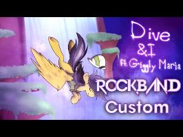 &I - Dive (ft. Giggly Maria) - Rock Band 3 Custom