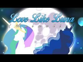 Love Like Luna - Animatic