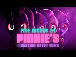 Five Nights At Pinkie's: Equestria After Dark [SFM Ponies]