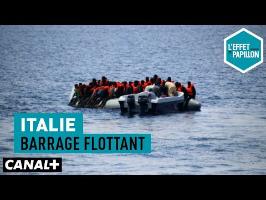 Italie : Barrage flottant - L’Effet Papillon – CANAL+