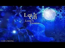 Let it Go (Luna's Version)