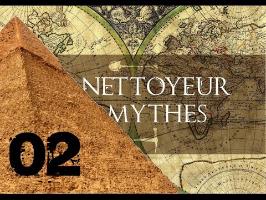 Le Nettoyeur de Mythes #02 La révélation des pyramides
