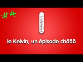 Le Kelvin, c'est chaud - SI - 04