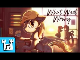 4everfreebrony & BlueBrony - What Went Wrong (Original by The Wonderbolts)