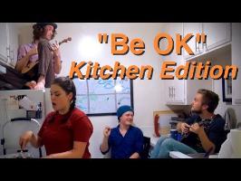 Be OK - Kitchen Edition (Ingrid Michaelson Cover)