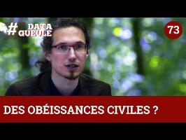 Des obéissances civiles ? - #DATAGUEULE 73