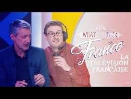 What The Fuck France - La Télévision Française