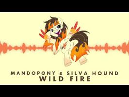 MandoPony & Silva Hound - Wild Fire