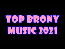TOP 10 BRONY SONGS of SEPTEMBER 2021 - COMMUNITY VOTED