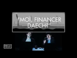 Moi, financer Daesh ? - What The Fact