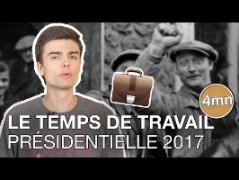 TOUT COMPRENDRE SUR LE TEMPS DE TRAVAIL EN FRANCE - PRÉSIDENTIELLE 2017