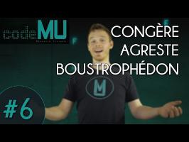 Code MU #6 - CONGÈRE, AGRESTE, BOUSTROPHÉDON