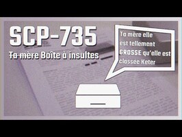 SCP-735 - Boîte à insultes