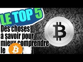 Le top 5 des choses à savoir pour comprendre le bitcoin