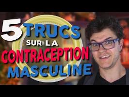 CHRIS : 5 Trucs Sur La Contraception Masculine