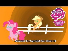 My Little Pony Animated To Copyright Free Music #2 - CSP