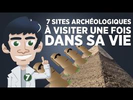 7 sites archéologiques à visiter une fois dans sa vie