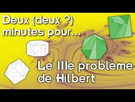 Deux (deux ?) minutes pour... le IIIe problème de Hilbert