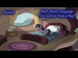 MLP FiM - I've Got to Find a Way - Multi Language